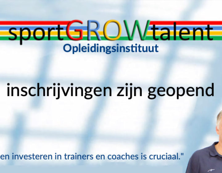 Opleidingsinstituut SportGROWTalent; inschrijvingen zijn geopend